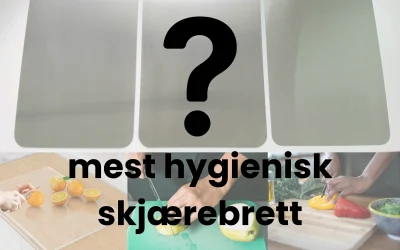 Hvilket skjærebrett er mest hygienisk?